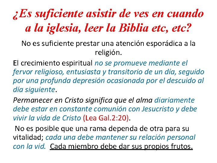 ¿Es suficiente asistir de ves en cuando a la iglesia, leer la Biblia etc,