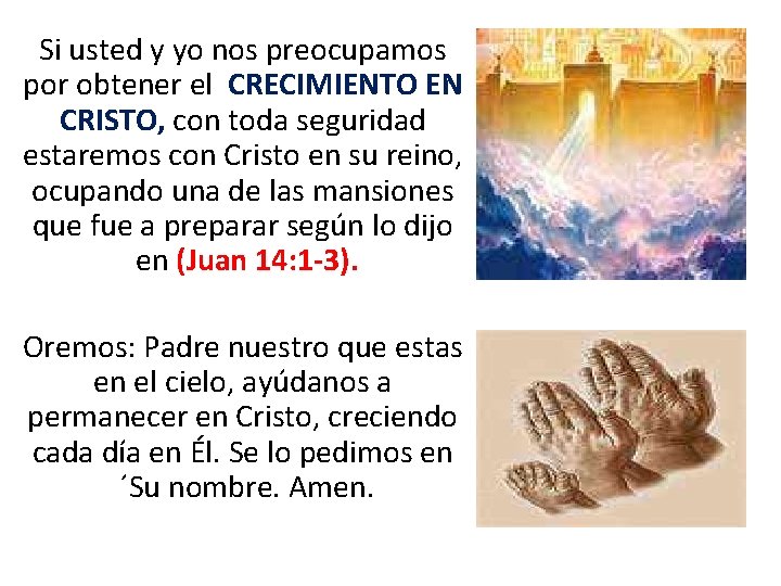 Si usted y yo nos preocupamos por obtener el CRECIMIENTO EN CRISTO, con toda