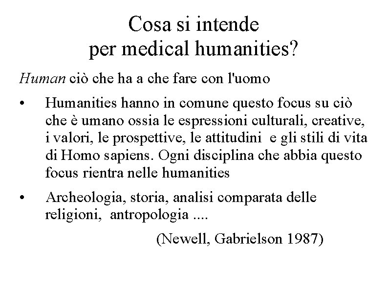 Cosa si intende per medical humanities? Human ciò che ha a che fare con