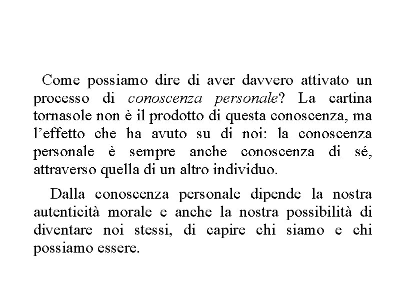 Come possiamo dire di aver davvero attivato un processo di conoscenza personale? La cartina