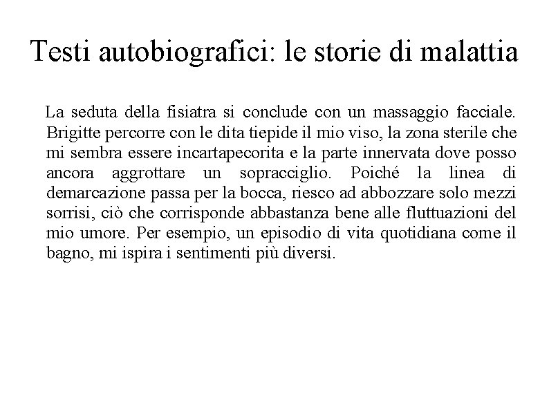 Testi autobiografici: le storie di malattia La seduta della fisiatra si conclude con un