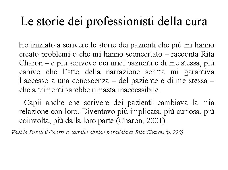 Le storie dei professionisti della cura Ho iniziato a scrivere le storie dei pazienti