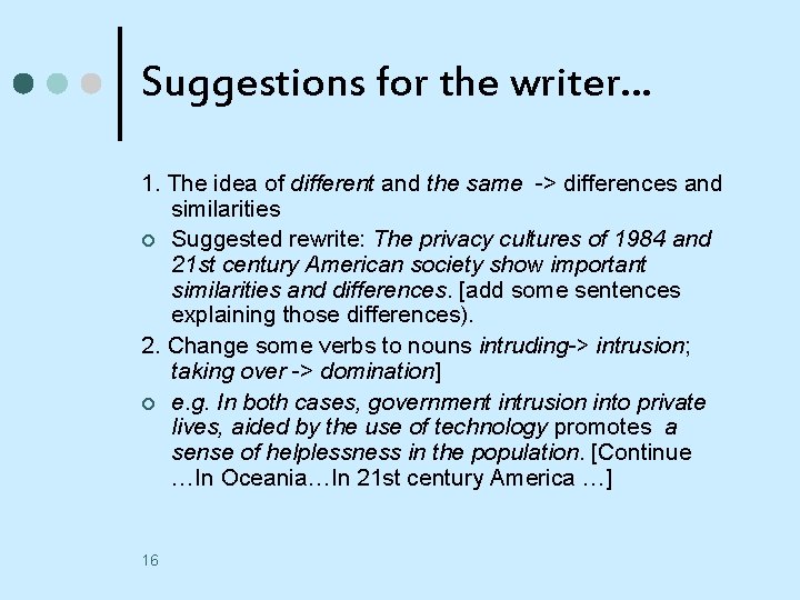 Suggestions for the writer… 1. The idea of different and the same -> differences