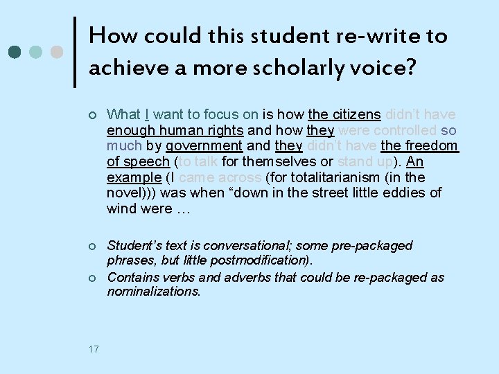 How could this student re-write to achieve a more scholarly voice? ¢ What I