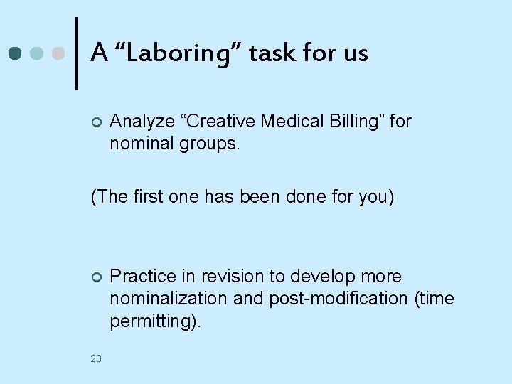 A “Laboring” task for us ¢ Analyze “Creative Medical Billing” for nominal groups. (The