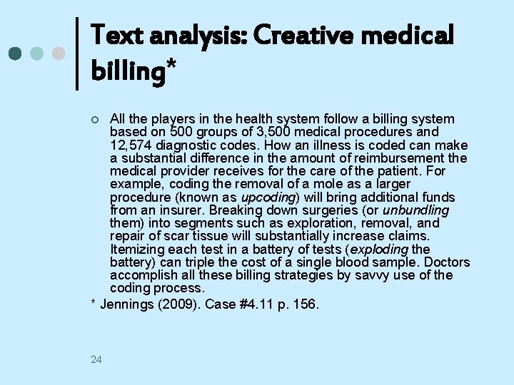 Text analysis: Creative medical billing* All the players in the health system follow a