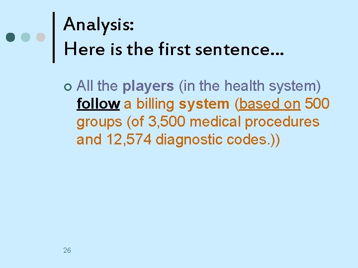 Analysis: Here is the first sentence… ¢ 26 All the players (in the health