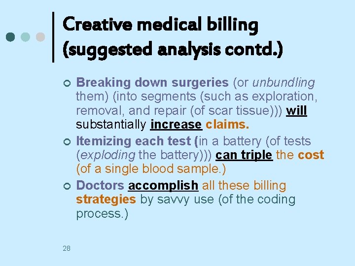 Creative medical billing (suggested analysis contd. ) ¢ ¢ ¢ 28 Breaking down surgeries