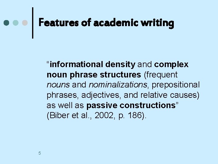 Features of academic writing “informational density and complex noun phrase structures (frequent nouns and