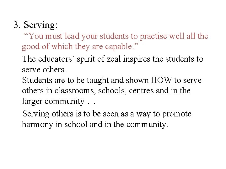 3. Serving: “You must lead your students to practise well all the good of