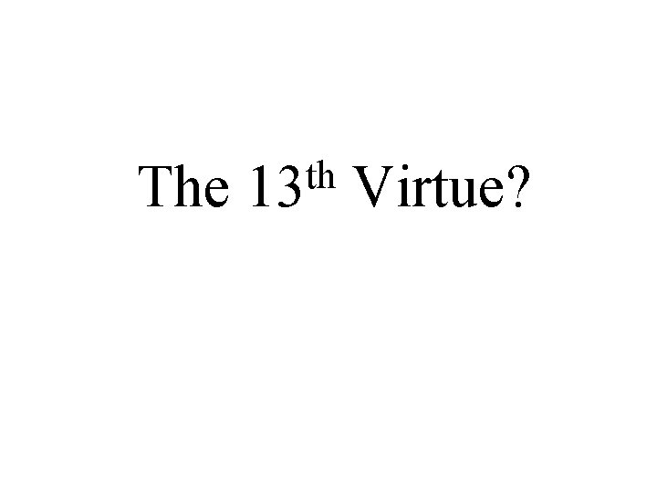 th The 13 Virtue? 