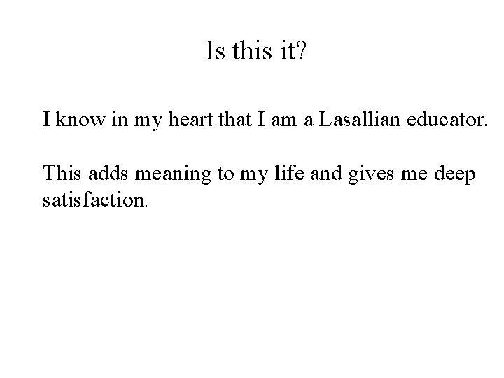 Is this it? I know in my heart that I am a Lasallian educator.