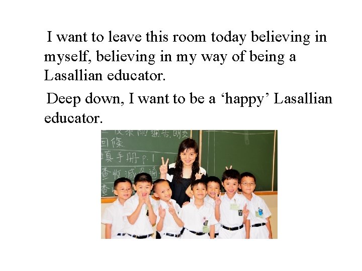  I want to leave this room today believing in myself, believing in my