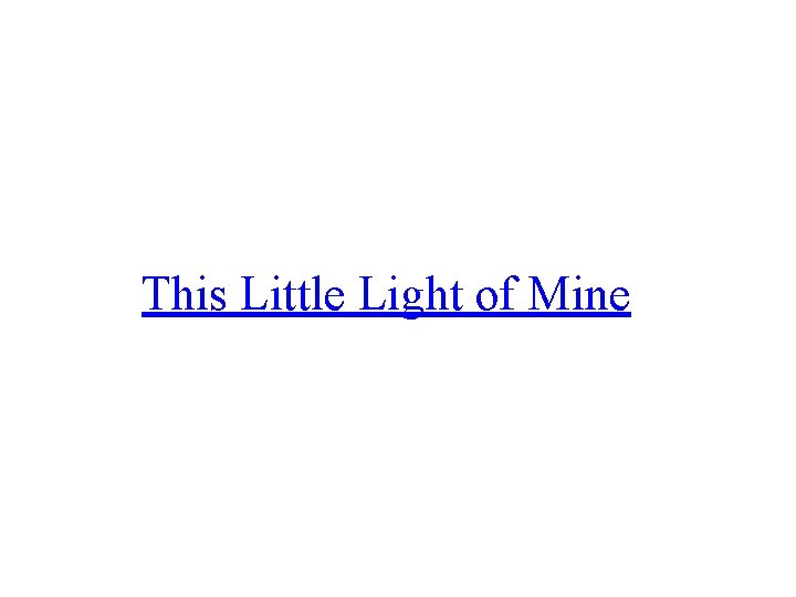 This Little Light of Mine 