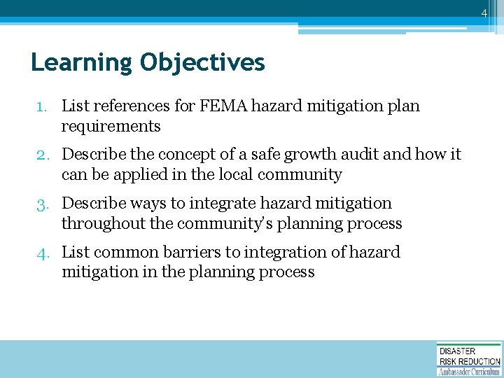 4 Learning Objectives 1. List references for FEMA hazard mitigation plan requirements 2. Describe