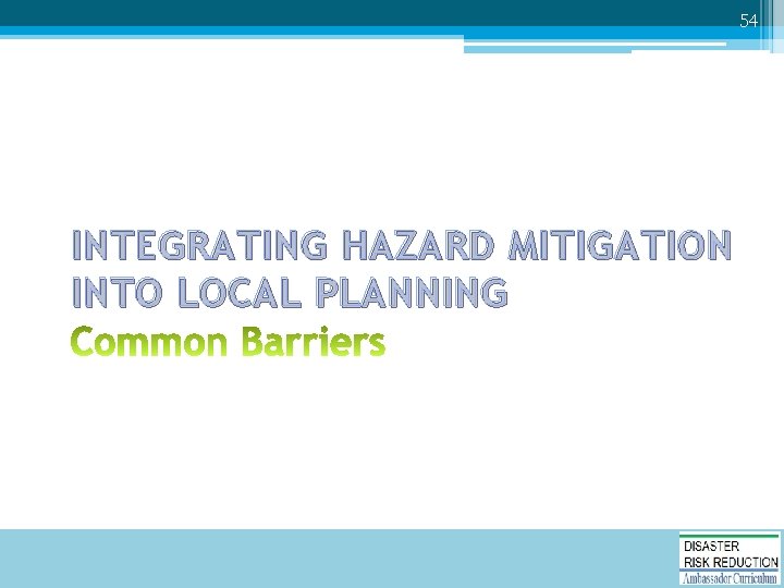 54 INTEGRATING HAZARD MITIGATION INTO LOCAL PLANNING 