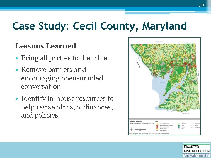 59 Case Study: Cecil County, Maryland Lessons Learned • Bring all parties to the