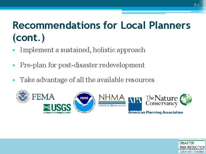 62 Recommendations for Local Planners (cont. ) • Implement a sustained, holistic approach •