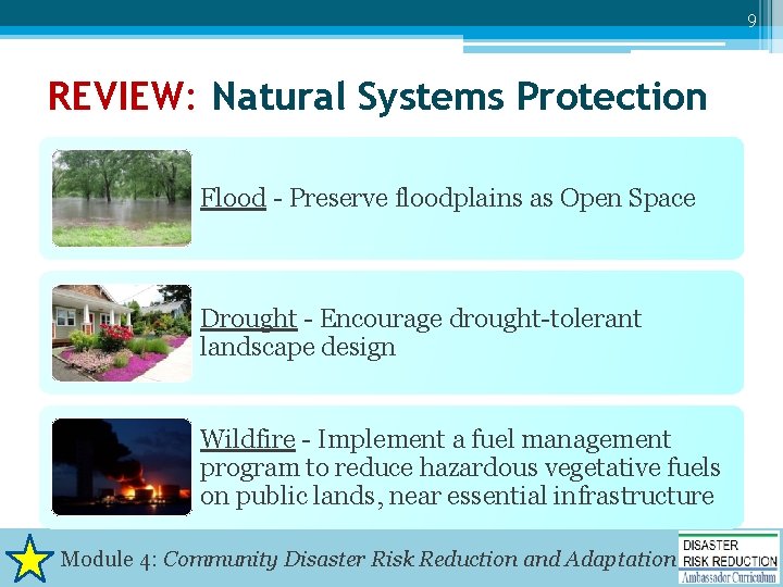 9 REVIEW: Natural Systems Protection Flood - Preserve floodplains as Open Space Drought -