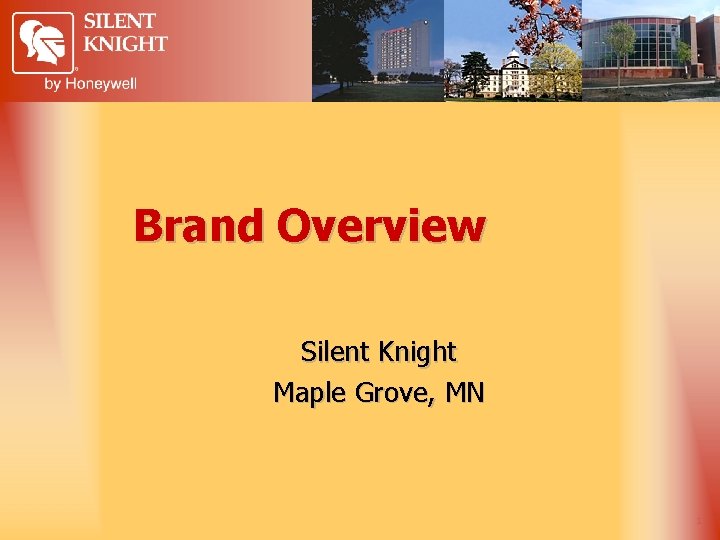 Brand Overview Silent Knight Maple Grove, MN 1 