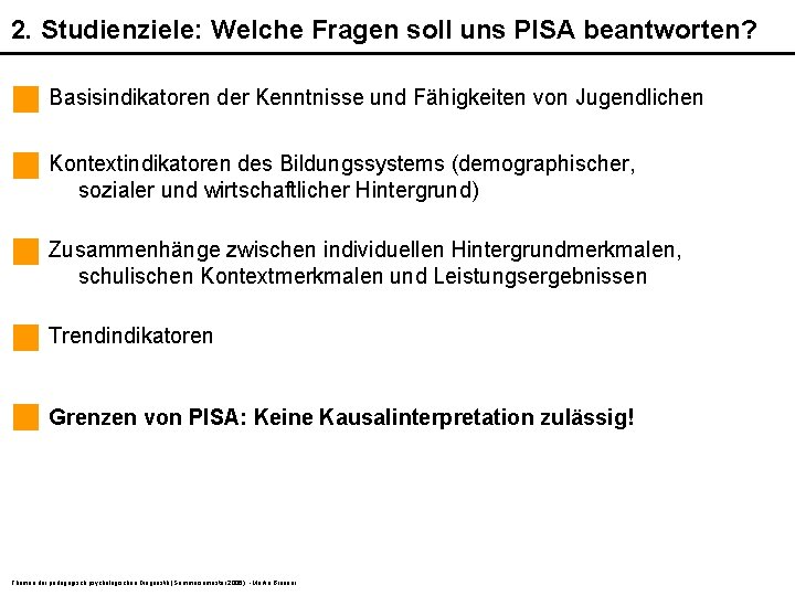 2. Studienziele: Welche Fragen soll uns PISA beantworten? Basisindikatoren der Kenntnisse und Fähigkeiten von