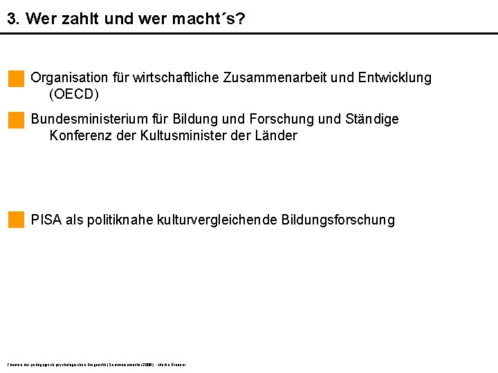 3. Wer zahlt und wer macht´s? Organisation für wirtschaftliche Zusammenarbeit und Entwicklung (OECD) Bundesministerium