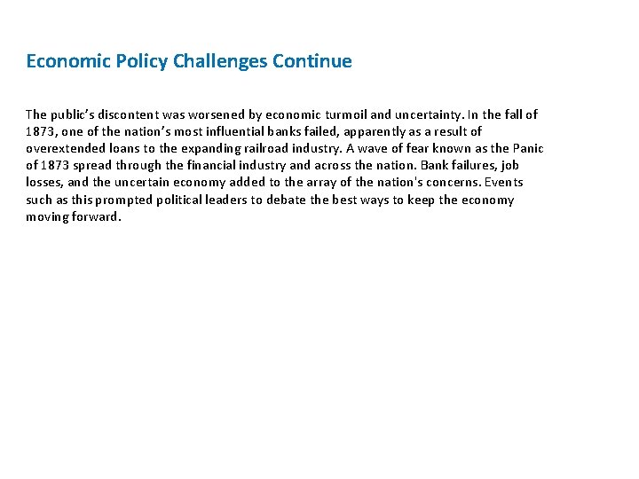 Economic Policy Challenges Continue The public’s discontent was worsened by economic turmoil and uncertainty.