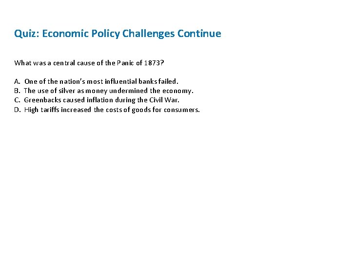 Quiz: Economic Policy Challenges Continue What was a central cause of the Panic of