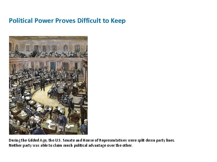 Political Power Proves Difficult to Keep During the Gilded Age, the U. S. Senate