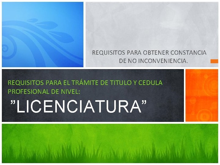 REQUISITOS PARA OBTENER CONSTANCIA DE NO INCONVENIENCIA. REQUISITOS PARA EL TRÁMITE DE TITULO Y