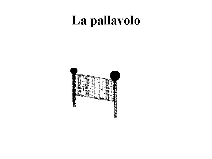 La pallavolo La pallavolo