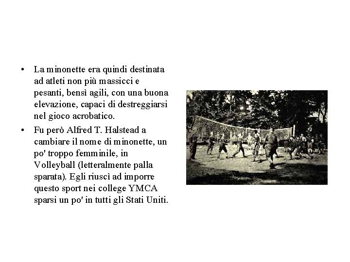 • La minonette era quindi destinata ad atleti non più massicci e pesanti, • La minonette era quindi destinata ad atleti non più massicci e pesanti,