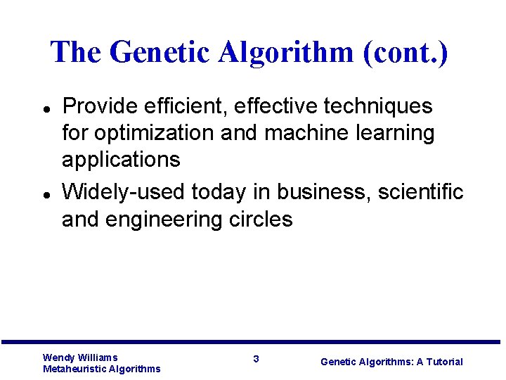 The Genetic Algorithm (cont. ) l l Provide efficient, effective techniques for optimization and