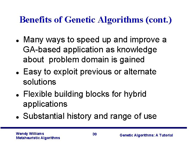 Benefits of Genetic Algorithms (cont. ) l l Many ways to speed up and