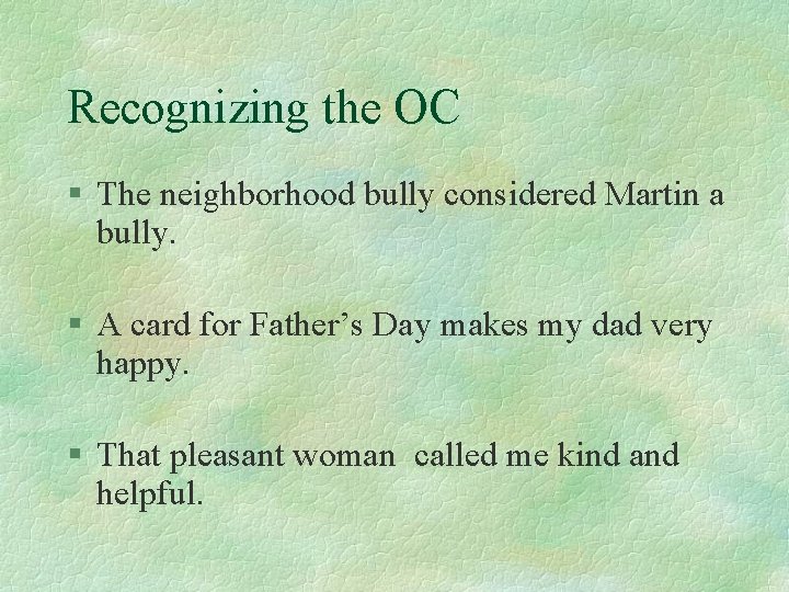 Recognizing the OC § The neighborhood bully considered Martin a bully. § A card