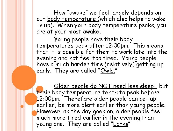 How “awake” we feel largely depends on our body temperature (which also helps to