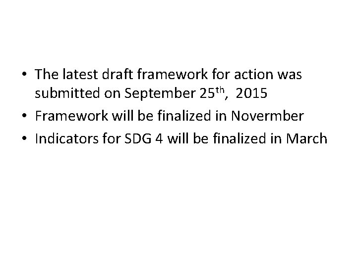  • The latest draft framework for action was submitted on September 25 th,