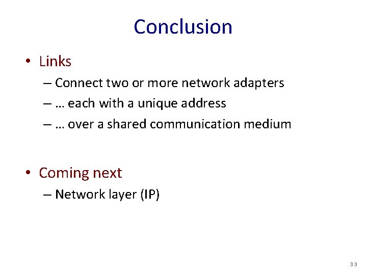 Conclusion • Links – Connect two or more network adapters – … each with