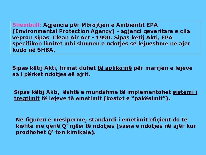 Shembull: Agjencia për Mbrojtjen e Ambientit EPA (Environmental Protection Agency) - agjenci qeveritare e