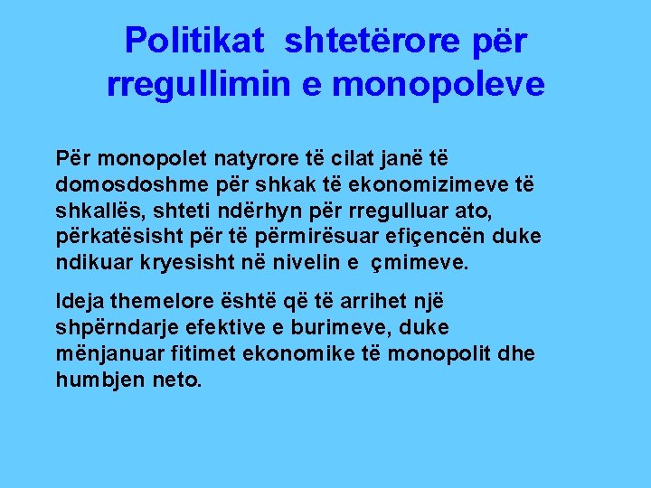 Politikat shtetërore për rregullimin e monopoleve Për monopolet natyrore të cilat janë të domosdoshme