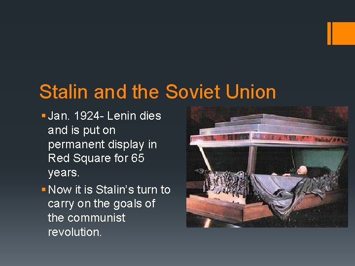 Stalin and the Soviet Union § Jan. 1924 - Lenin dies and is put