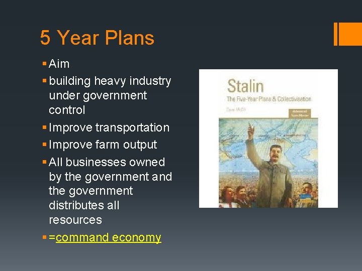 5 Year Plans § Aim § building heavy industry under government control § Improve