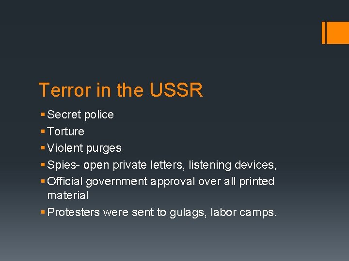 Terror in the USSR § Secret police § Torture § Violent purges § Spies-