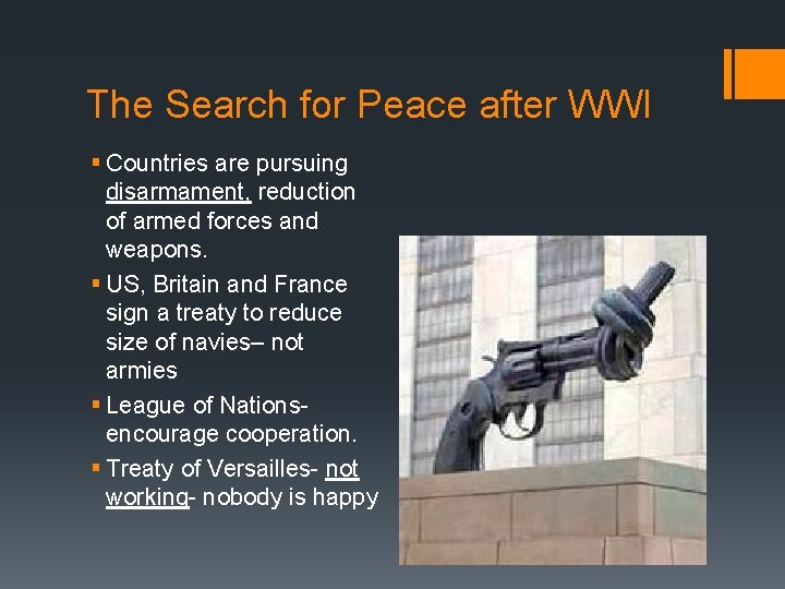 The Search for Peace after WWI § Countries are pursuing disarmament, reduction of armed