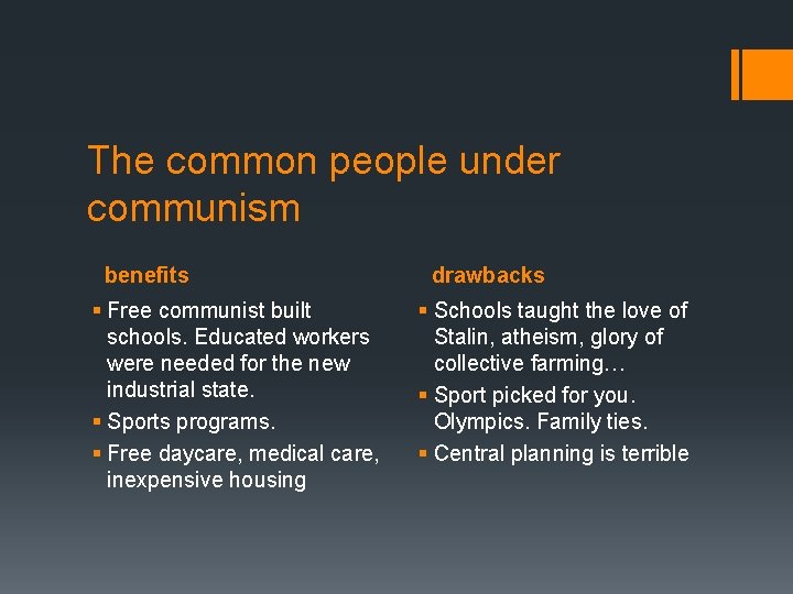 The common people under communism benefits § Free communist built schools. Educated workers were