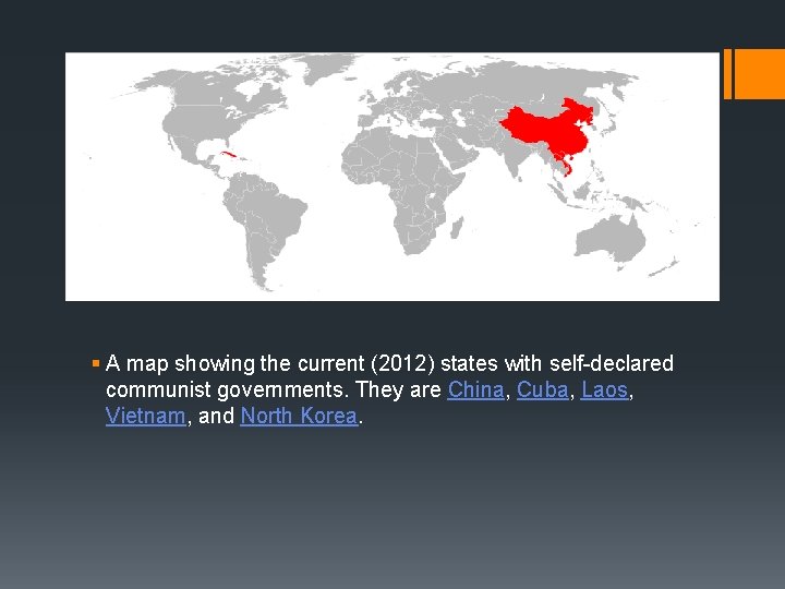 § A map showing the current (2012) states with self-declared communist governments. They are