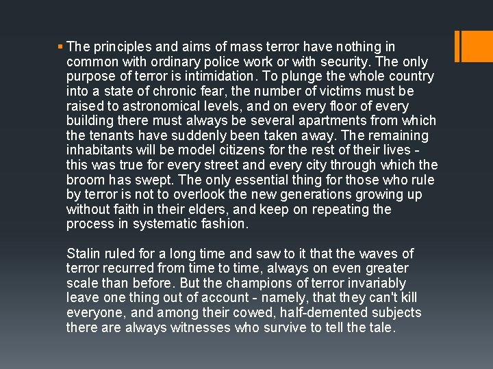§ The principles and aims of mass terror have nothing in common with ordinary