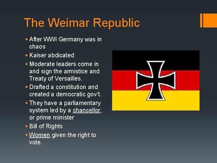 The Weimar Republic § After WWI Germany was in chaos § Kaiser abdicated §
