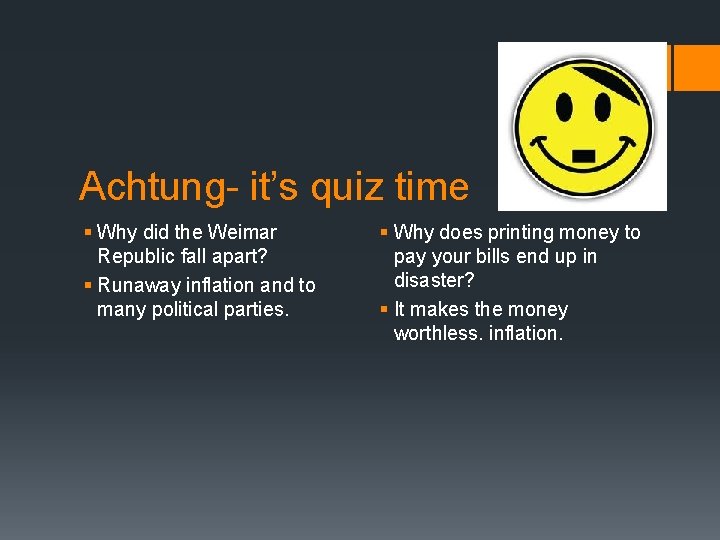 Achtung- it’s quiz time § Why did the Weimar Republic fall apart? § Runaway