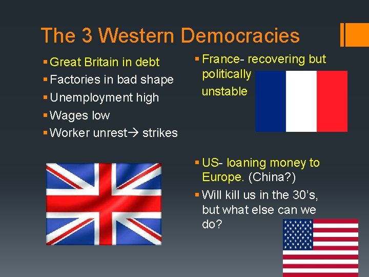 The 3 Western Democracies § Great Britain in debt § Factories in bad shape